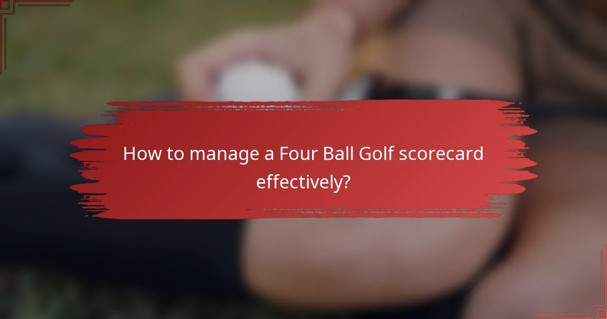 How to manage a Four Ball Golf scorecard effectively?