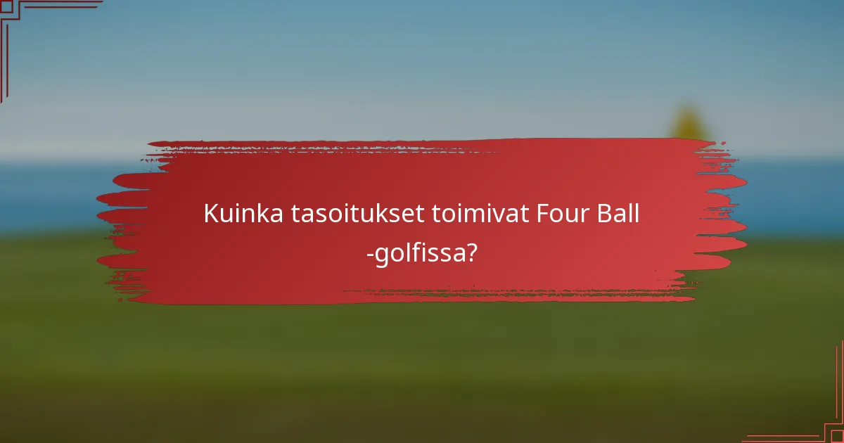 Kuinka tasoitukset toimivat Four Ball -golfissa?